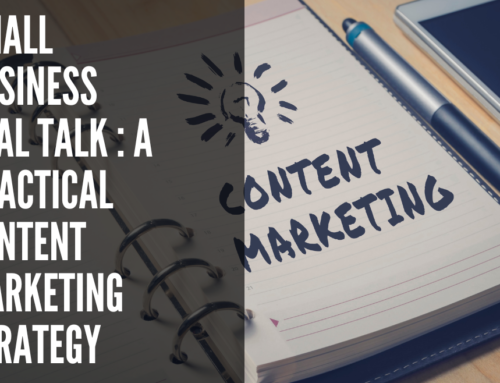 Small Business Real Talk: A Practical Content Marketing Strategy.